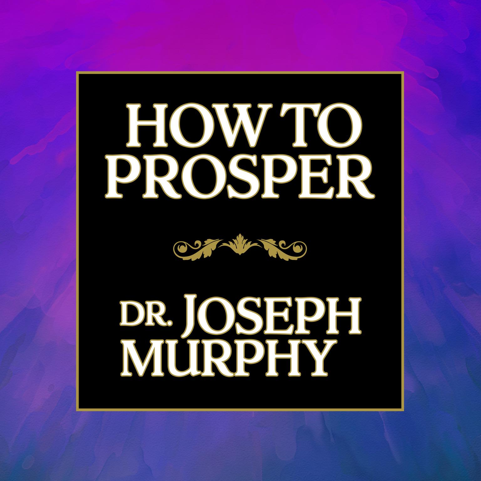 How to Prosper Audiobook, by Joseph Murphy