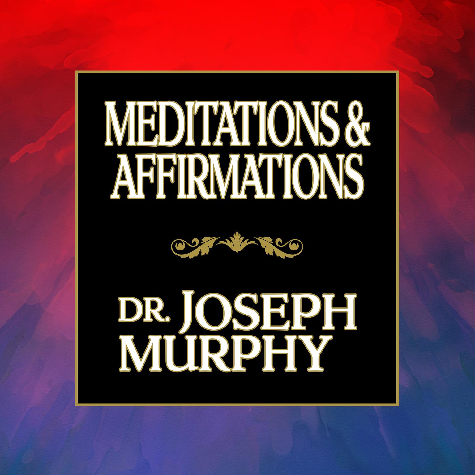 Meditations & Affirmations Audiobook, by Joseph Murphy