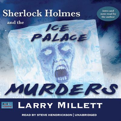 Sherlock Holmes and the Ice Palace Murders: A Minnesota Mystery Featuring Shadwell Rafferty Audiobook, by Larry Millett