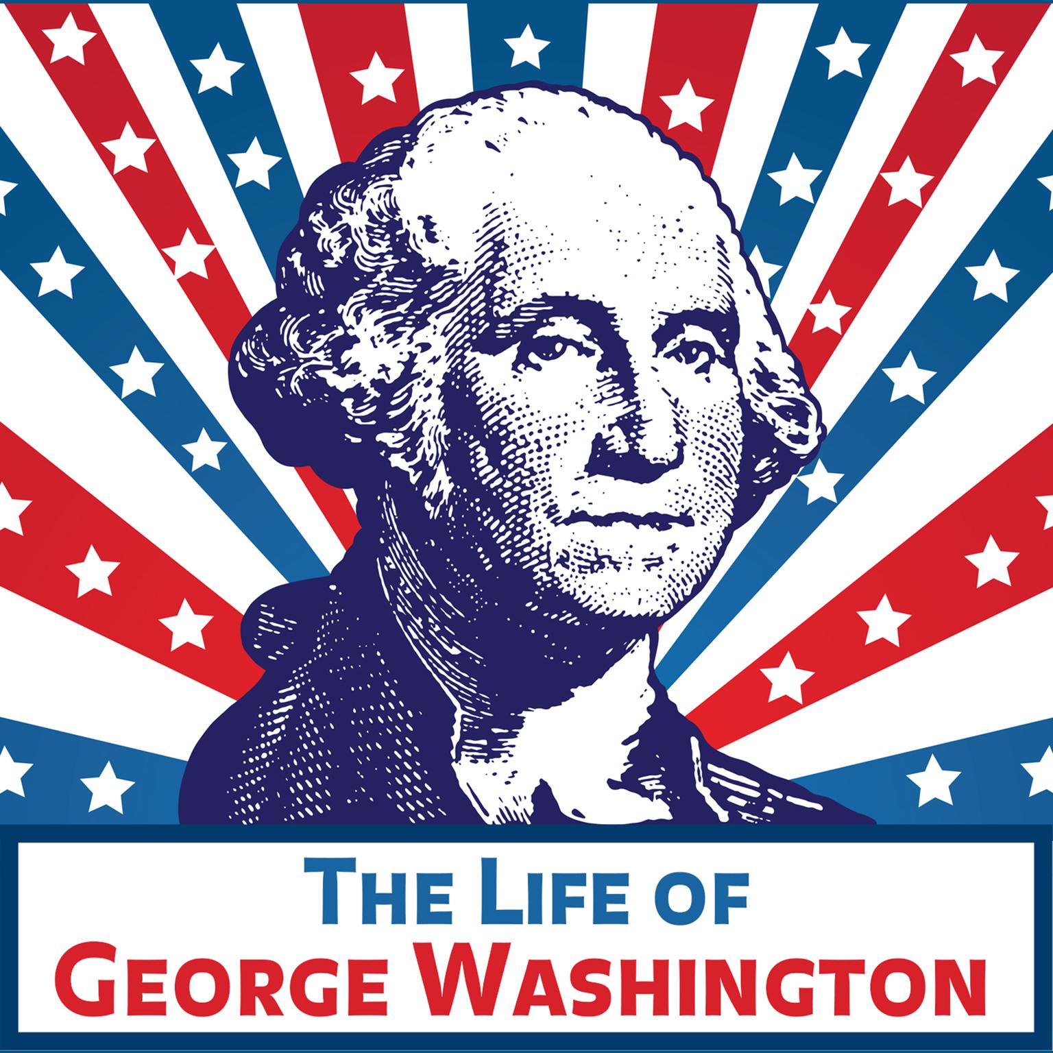 The Life of George Washington Audiobook, by Josephine Pollard