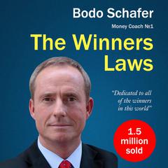 The Winners Laws: 30 Absolutely Unbreakable Habits of Success; Everyday Step-by-Step Guide to Rich and Happy Life Audiobook, by Bodo Schäfer