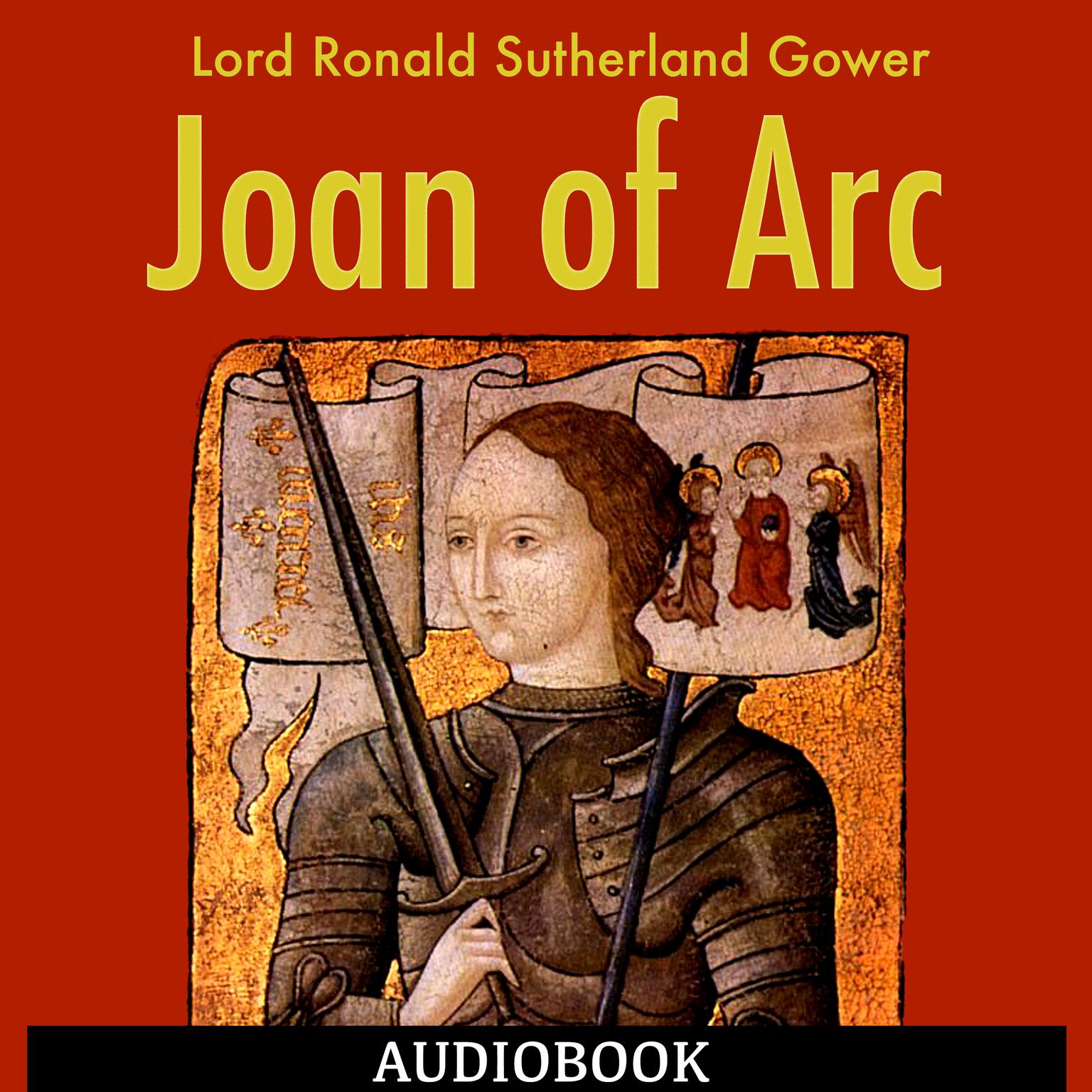 Joan of Arc Audiobook, by Lord Ronald Sutherland Gower