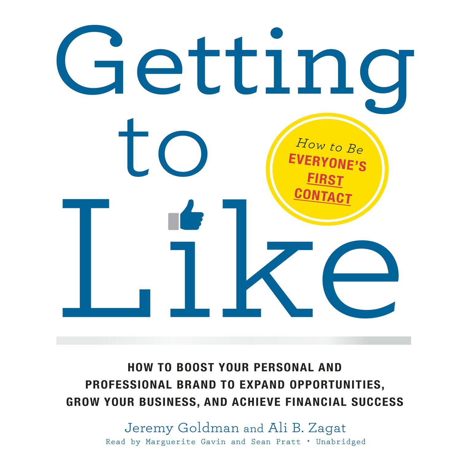 Getting to Like: How to Boost Your Personal and Professional Brand to Expand Opportunities, Grow Your Business, and Achieve Financial Success Audiobook, by Jeremy Goldman