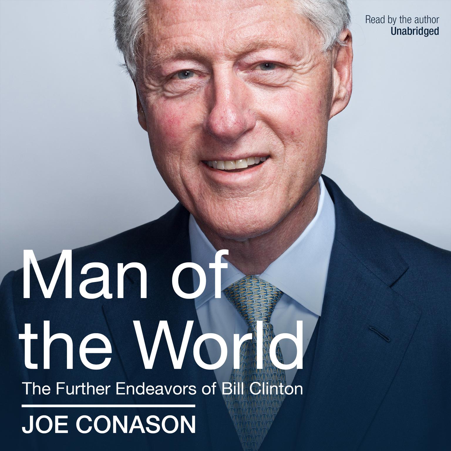 Man of the World: The Further Endeavors of Bill Clinton Audiobook, by Joe Conason