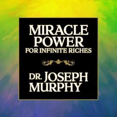 Miracle Power for Infinate Riches Audiobook, by Joseph Murphy