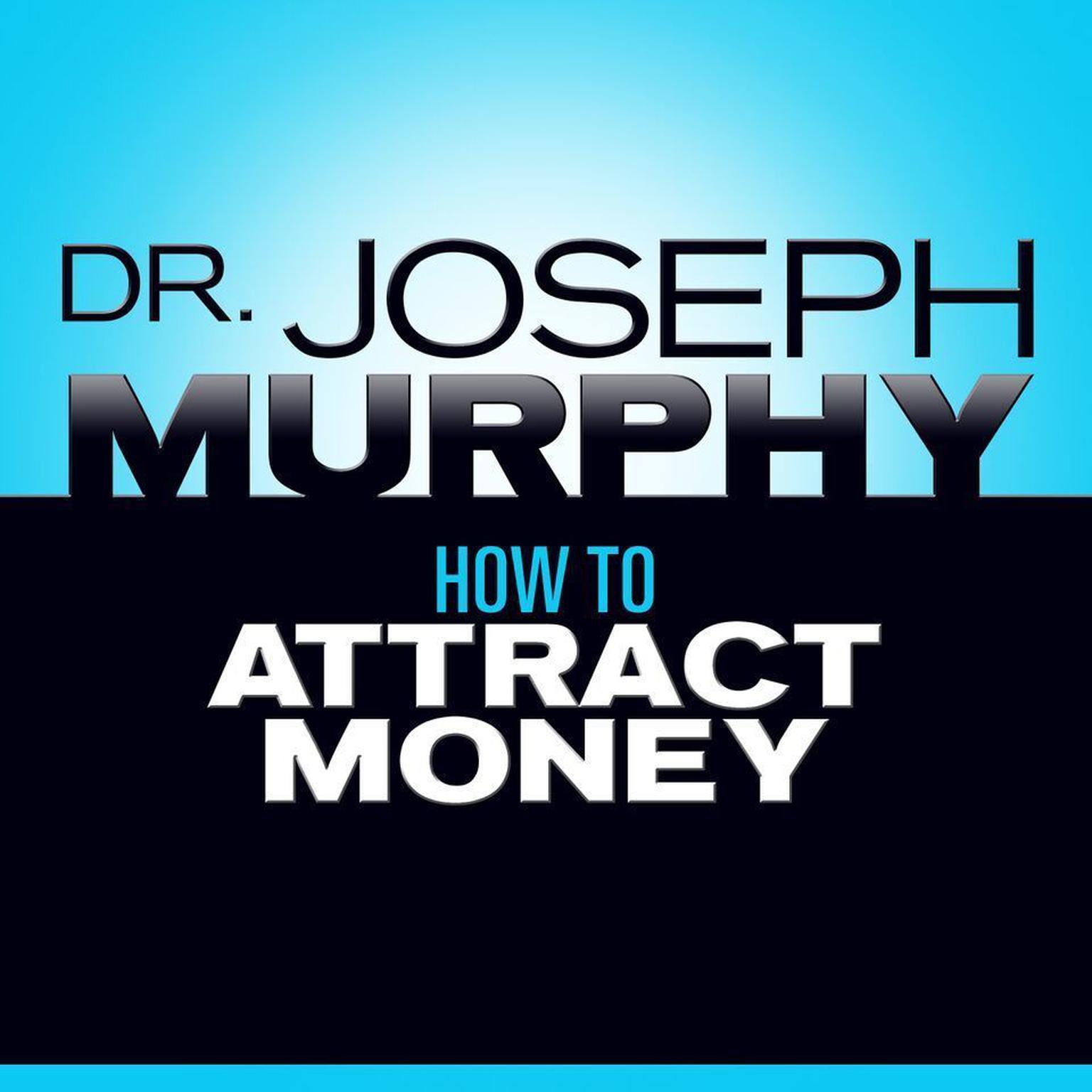 How to Attract Money Audiobook, by Joseph Murphy
