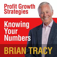 Knowing Your Numbers: Profit Growth Strategies Audiobook, by 