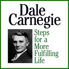 Steps for a More Fulfilling Life Audiobook, by Dale Carnegie 
