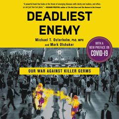 Deadliest Enemy: Our War Against Killer Germs Audiobook, by Mark Olshaker