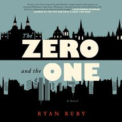 The Zero and the One: A Novel Audiobook, by Ryan Ruby