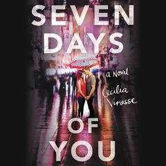 Seven Days of You Audiobook, by Cecilia Vinesse