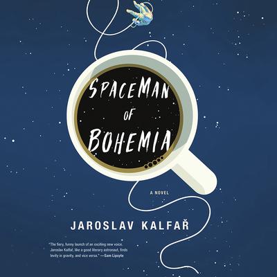 Spaceman of Bohemia Audiobook, by Jaroslav Kalfař