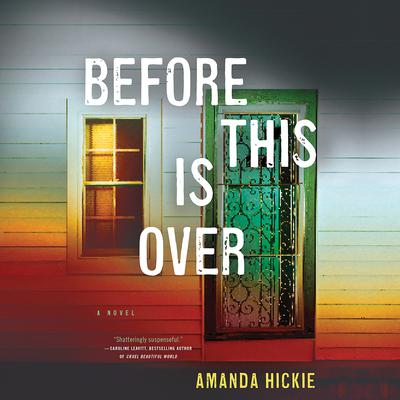 Before This Is Over Audiobook, by Amanda Hickie