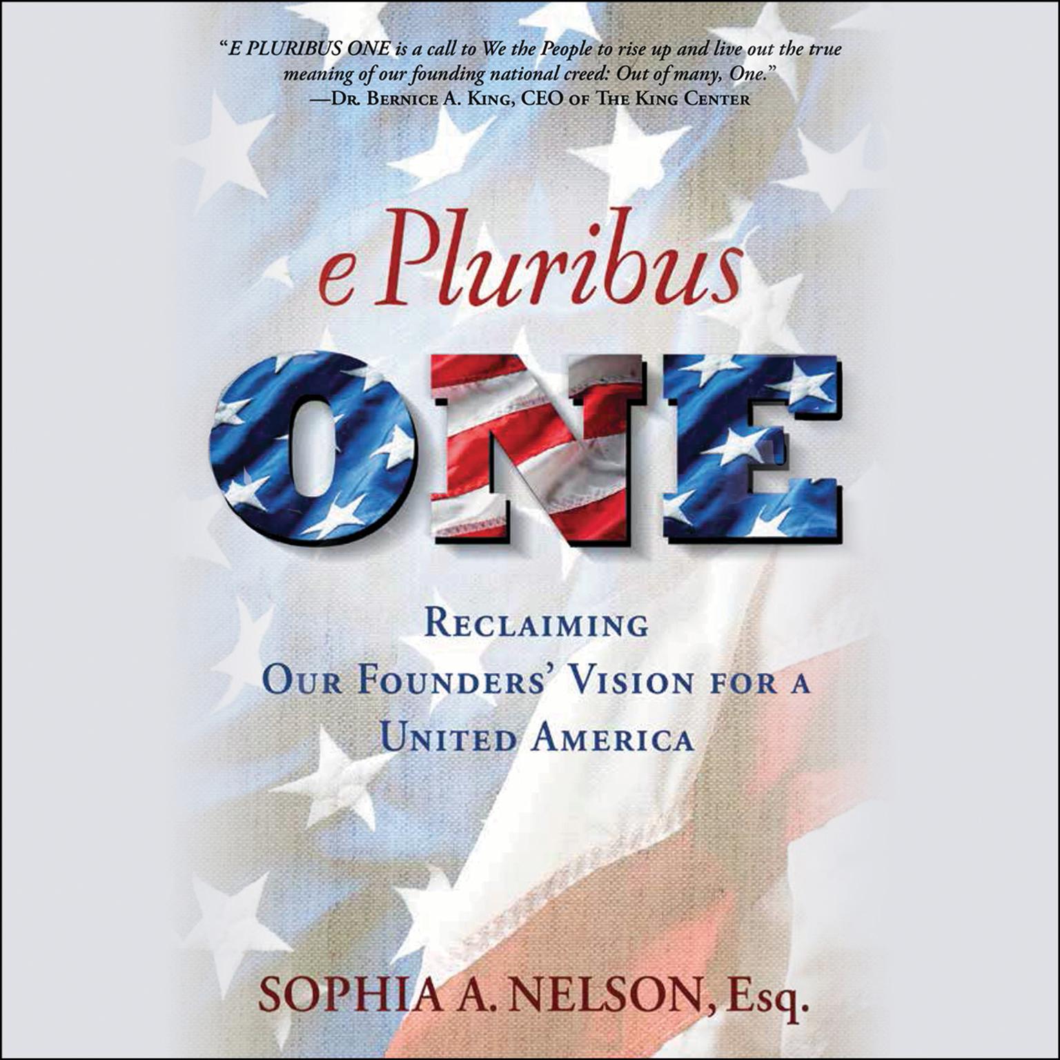 E Pluribus ONE: Reclaiming Our Founders Vision for a United America Audiobook, by Sophia A. Nelson