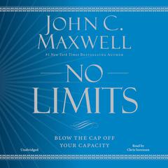 No Limits: Blow the CAP Off Your Capacity Audiobook, by John C. Maxwell