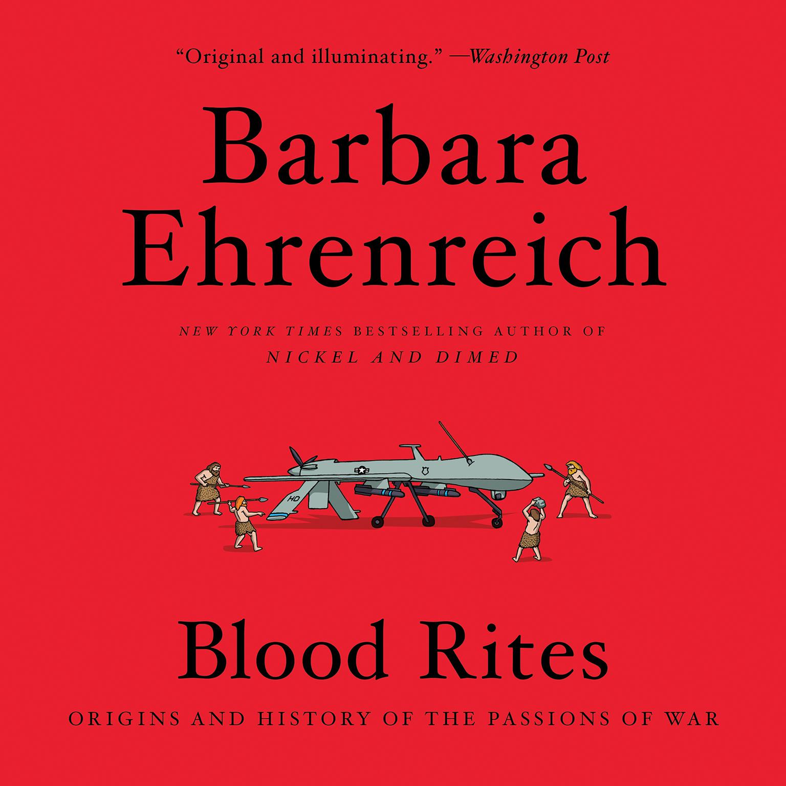 Blood Rites: Origins and History of the Passions of War Audiobook, by Barbara Ehrenreich
