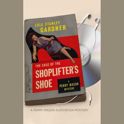 The Case of the Shoplifters Shoe Audiobook, by Erle Stanley Gardner