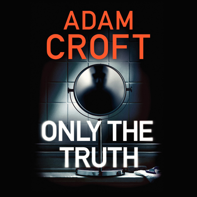 Only the Truth Audiobook, by Adam Croft