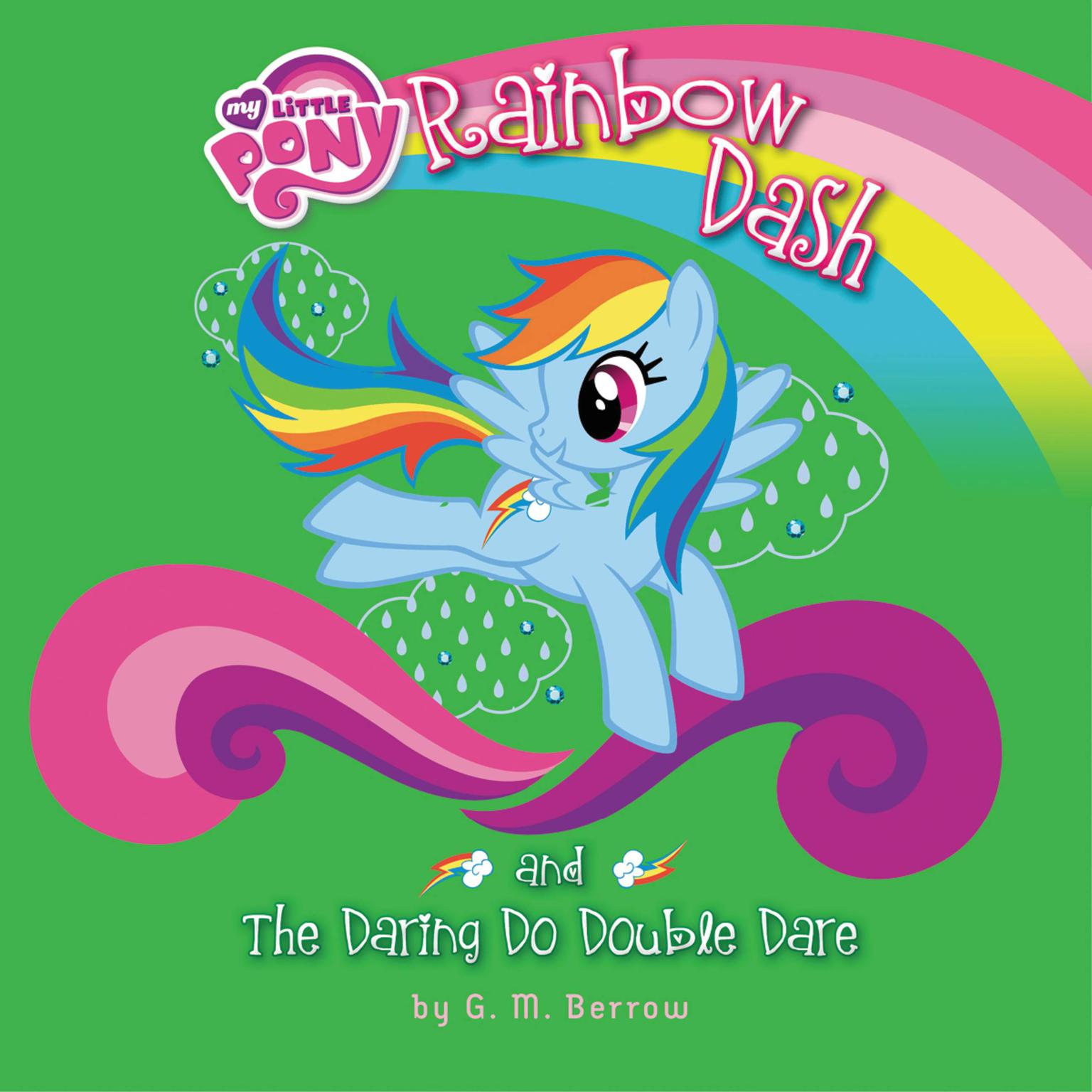 My Little Pony: Rainbow Dash and the Daring Do Double Dare Audiobook, by G. M. Berrow