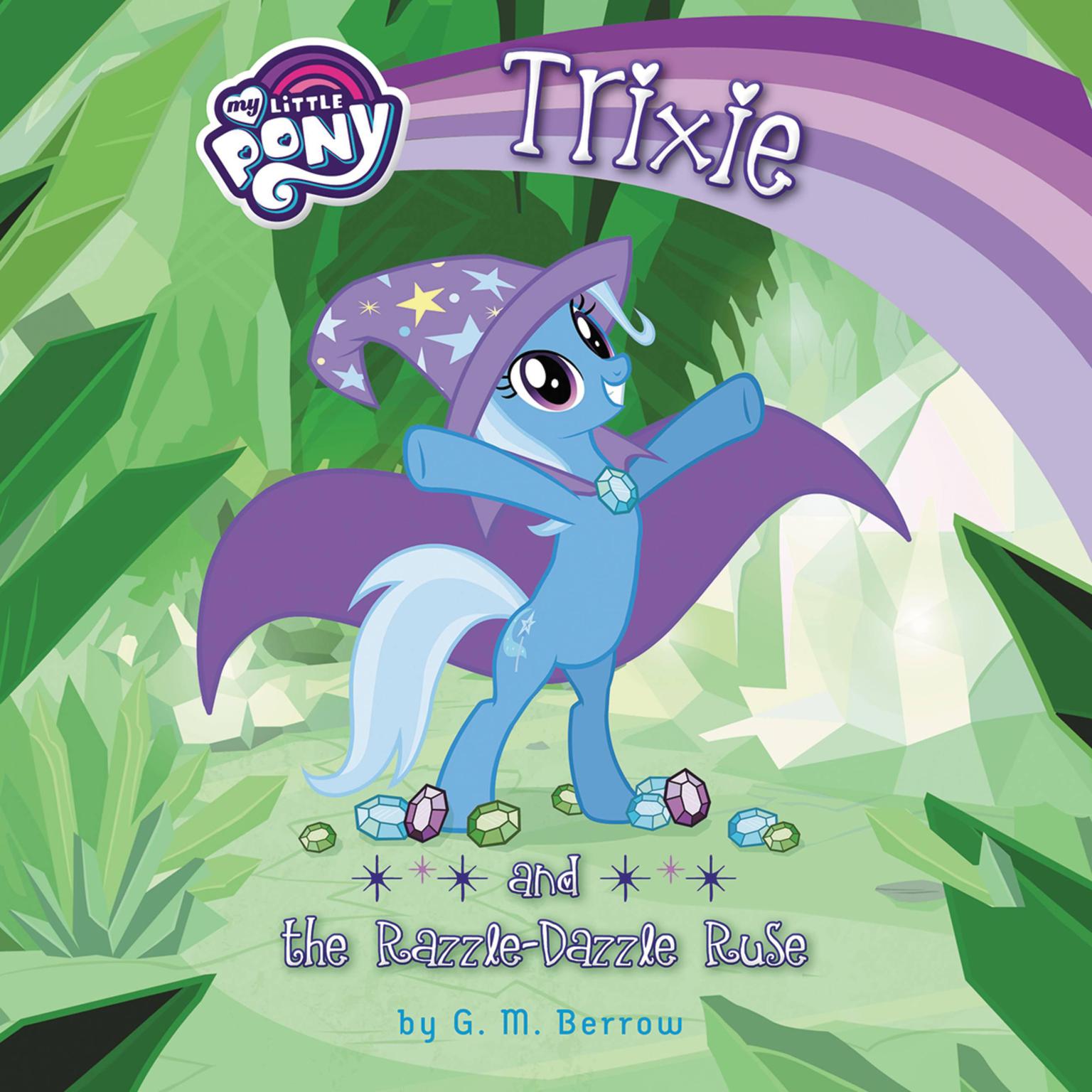 My Little Pony: Trixie and the Razzle-Dazzle Ruse Audiobook, by G. M. Berrow