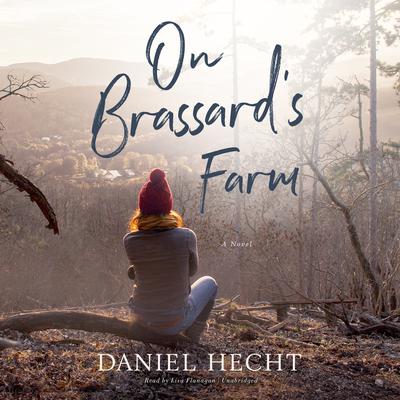On Brassard’s Farm: A Novel Audiobook, by Daniel Hecht