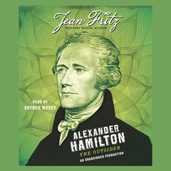 Alexander Hamilton: The Outsider Audiobook, by Jean Fritz