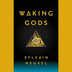 Waking Gods: Book 2 of The Themis Files Audiobook, by Sylvain Neuvel