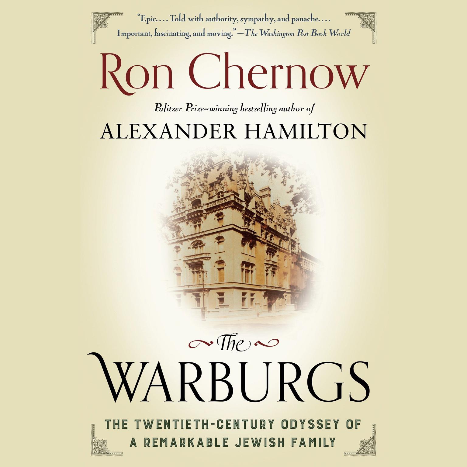 The Warburgs: The Twentieth-Century Odyssey of a Remarkable Jewish Family Audiobook, by Ron Chernow
