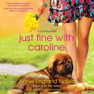 Just Fine with Caroline: A Cold River Novel Audiobook, by Annie England Noblin