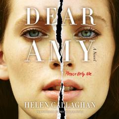 Dear Amy: A Novel Audiobook, by Helen Callaghan