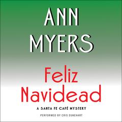 Feliz Navidead: A Santa Fe Cafe Mystery Audiobook, by Ann Myers