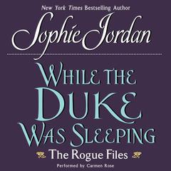 While the Duke Was Sleeping: The Rogue Files Audiobook, by Sophie Jordan