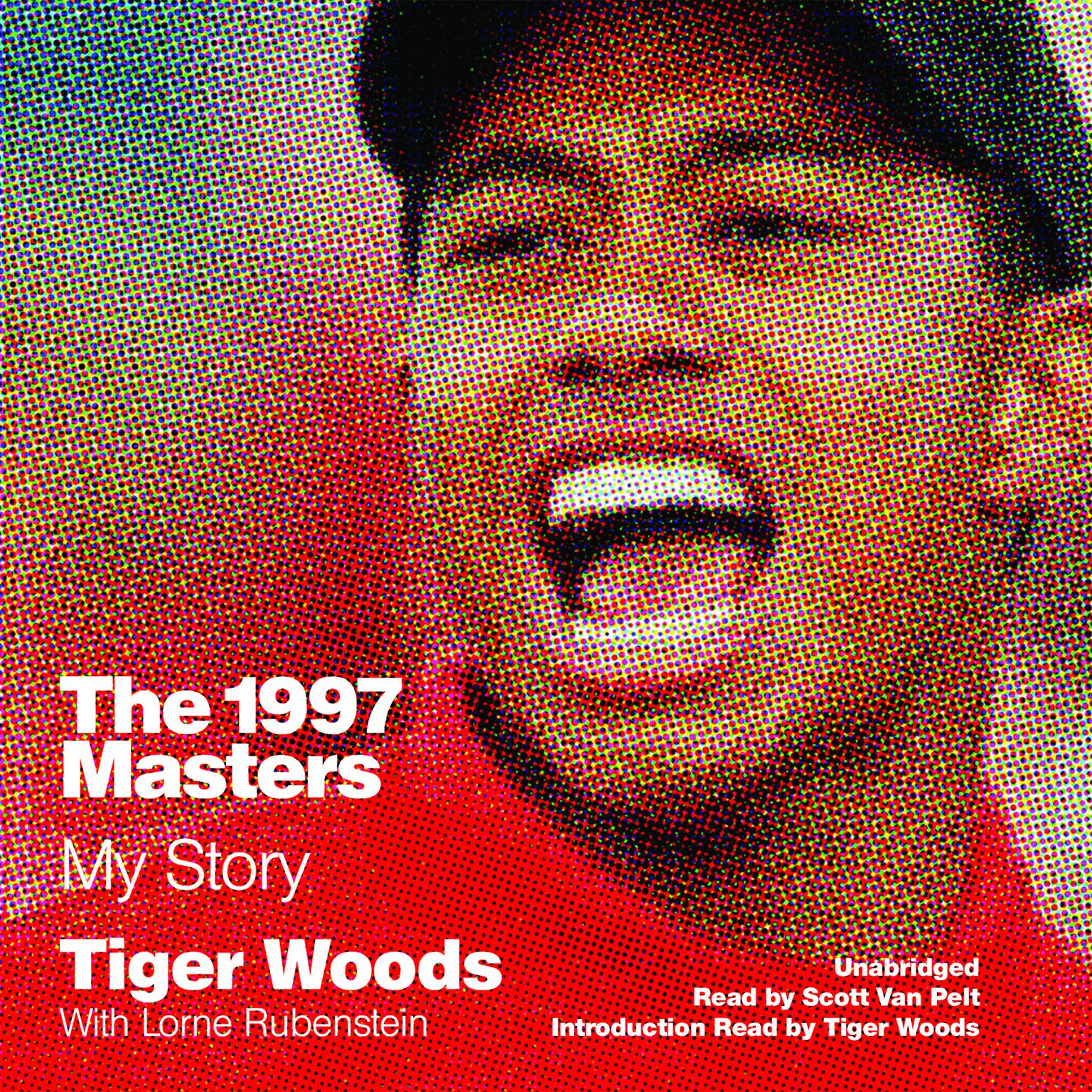 The 1997 Masters: My Story Audiobook, by Tiger Woods