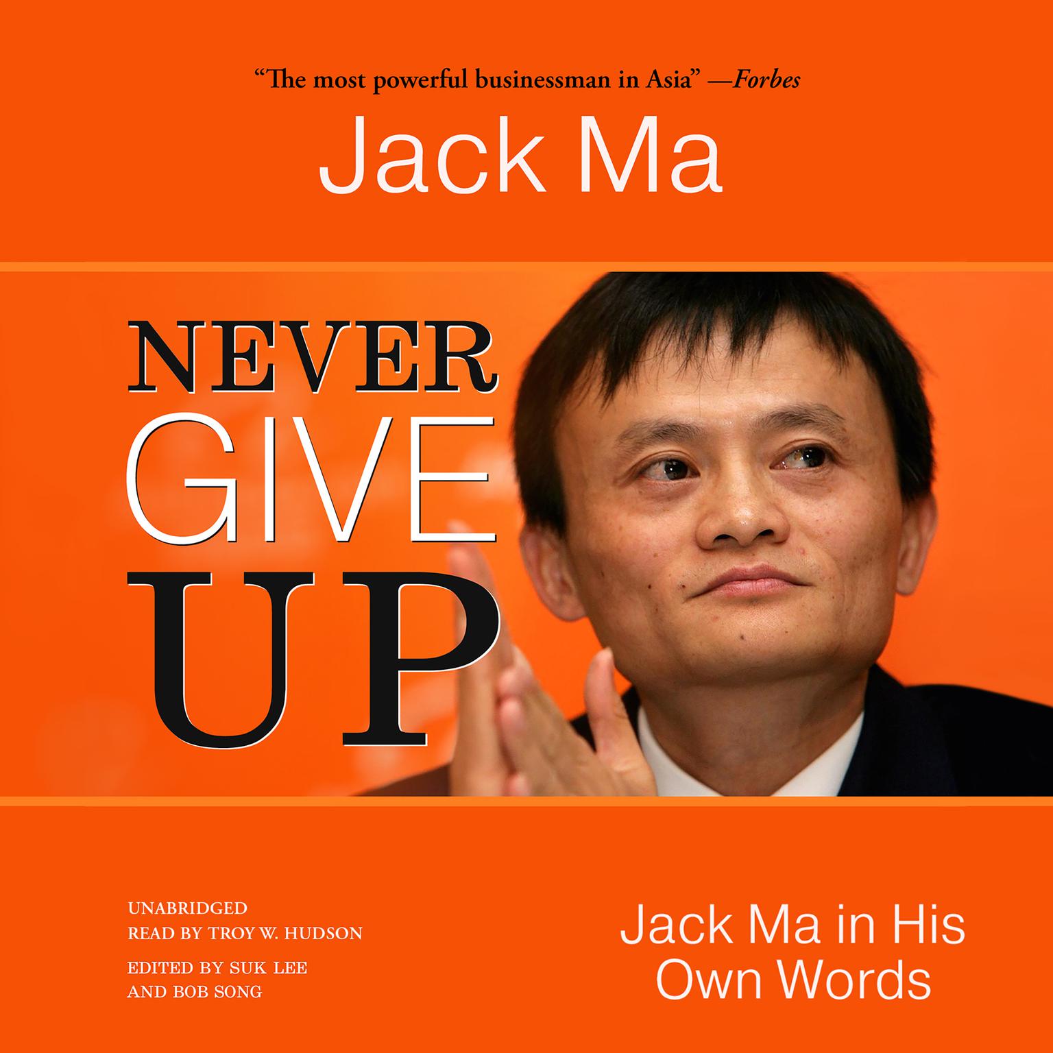 Never Give Up: Jack Ma in His Own Words Audiobook, by Jack Ma