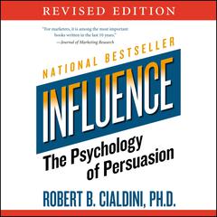 Influence: The Psychology of Persuasion Audiobook, by Robert B. Cialdini
