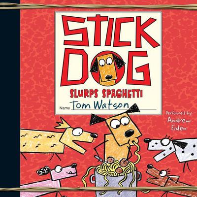 Stick Dog Slurps Spaghetti Audiobook, by Tom Watson