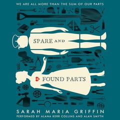 Spare and Found Parts Audiobook, by Sarah Maria Griffin