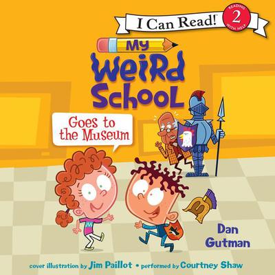 My Weird School Goes to the Museum Audiobook, by 