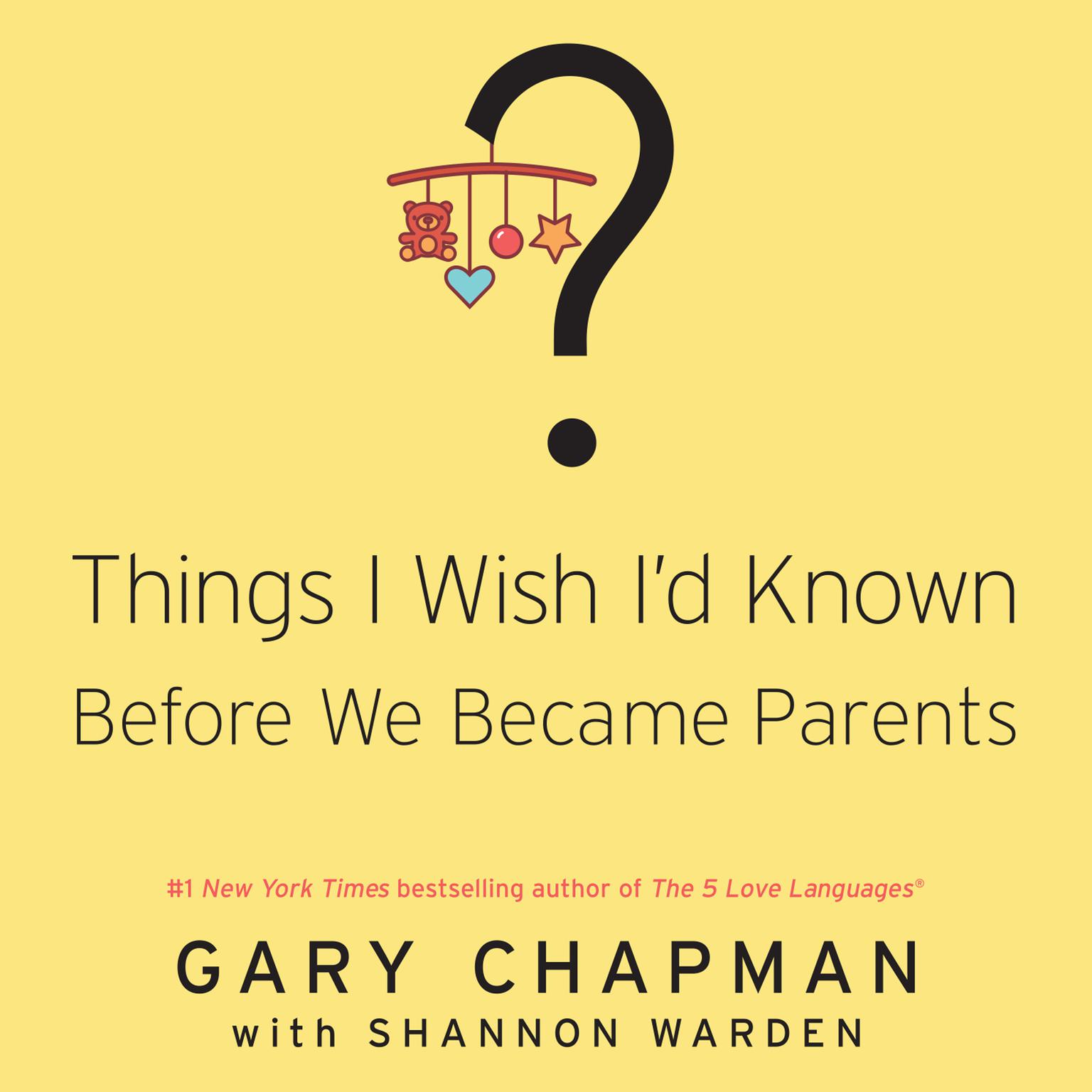 Things I Wish Id Known Before We Became Parents Audiobook, by Shannon Warden