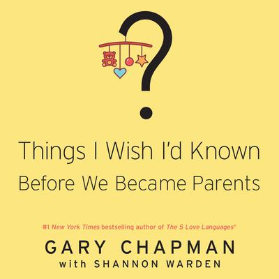 Things I Wish I'd Known Before We Became Parents Audiobook, by Shannon Warden