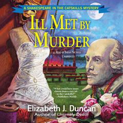 Ill Met by Murder: A Shakespeare in the Catskills Mystery Audiobook, by Elizabeth J. Duncan