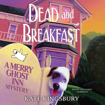 Dead and Breakfast: A Merry Ghost Inn Mystery Audiobook, by 