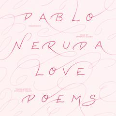 Love Poems Audiobook, by Pablo Neruda