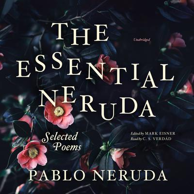 The Essential Neruda: Selected Poems Audiobook, by Pablo Neruda