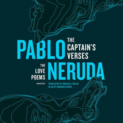 The Captain’s Verses: The Love Poems Audiobook, by Pablo Neruda