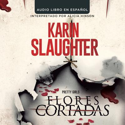 Flores cortadas Audiobook, by Karin Slaughter