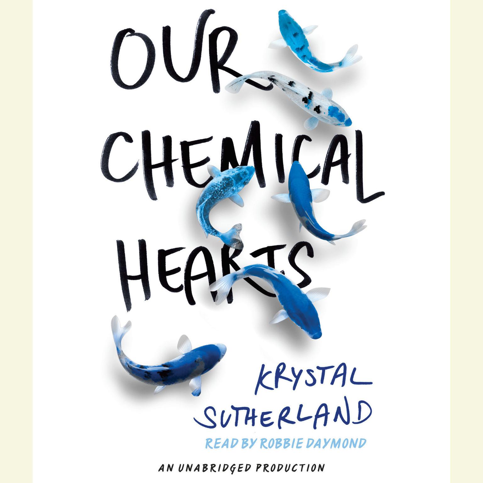 Our Chemical Hearts Audiobook, by Krystal Sutherland