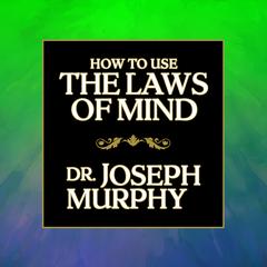 How to Use the Laws Mind Audiobook, by Joseph Murphy