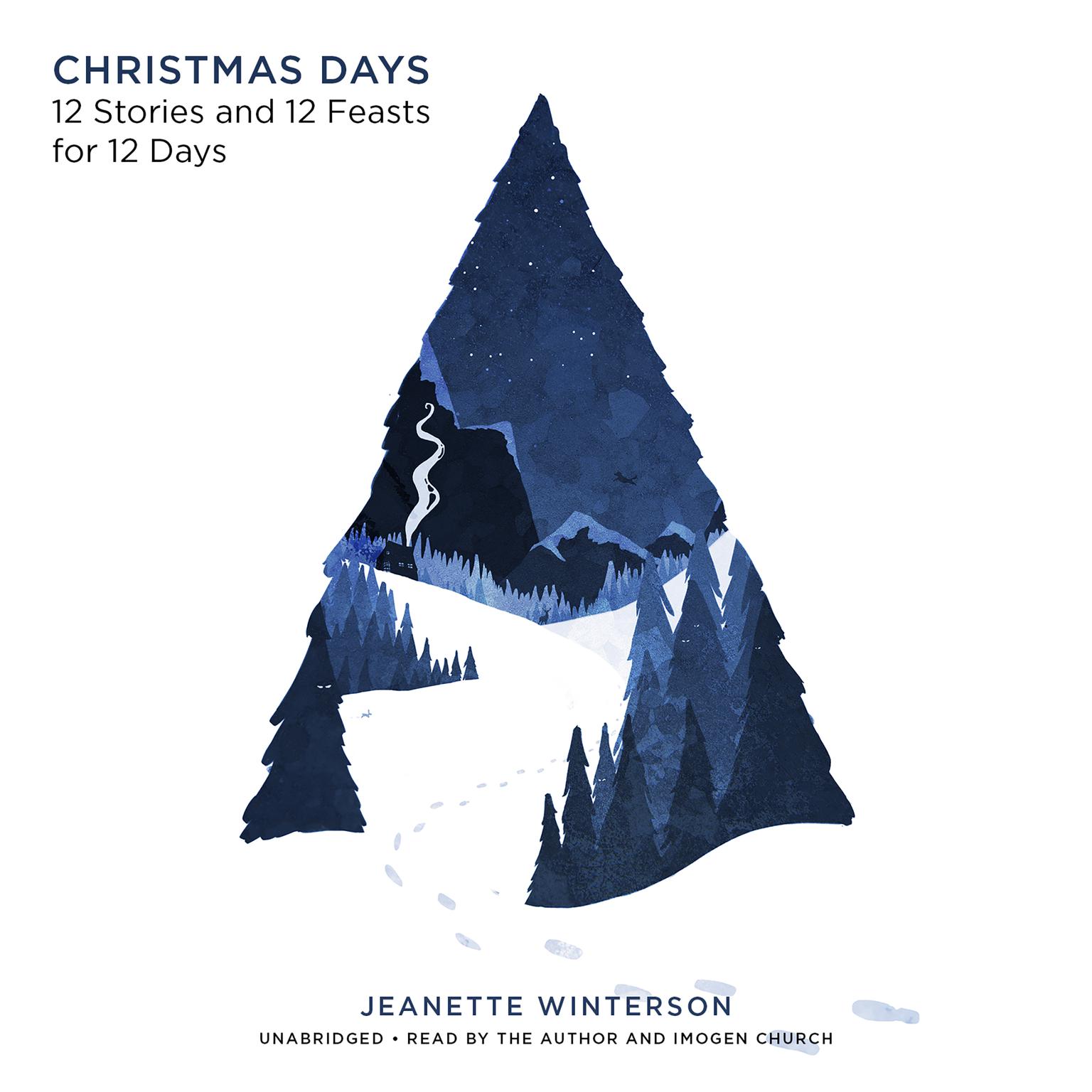 Christmas Days: 12 Stories and 12 Feasts for 12 Days Audiobook, by Jeanette Winterson