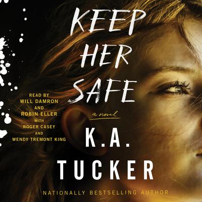 Keep Her Safe: A Novel Audiobook, by K. A. Tucker